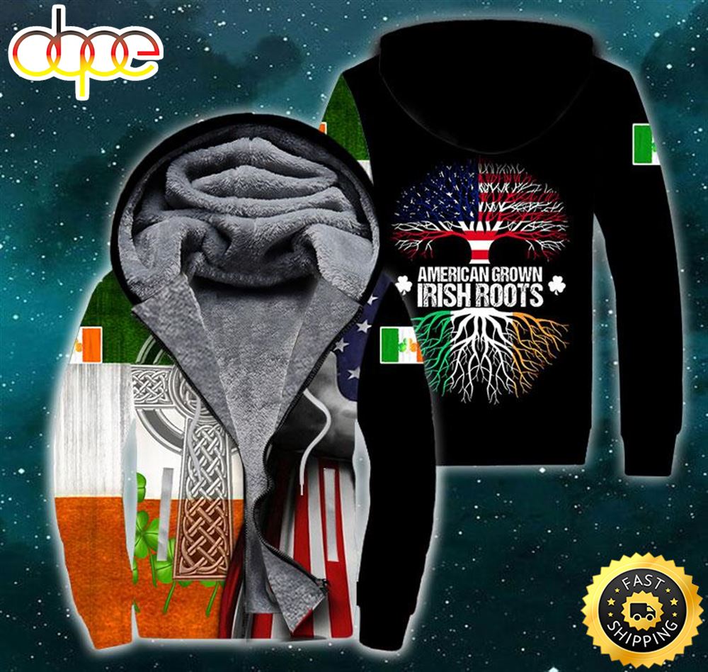 American Grown Irish Roots St.Patrick Day Fleece Zip Hoodie All Over Print Shirt