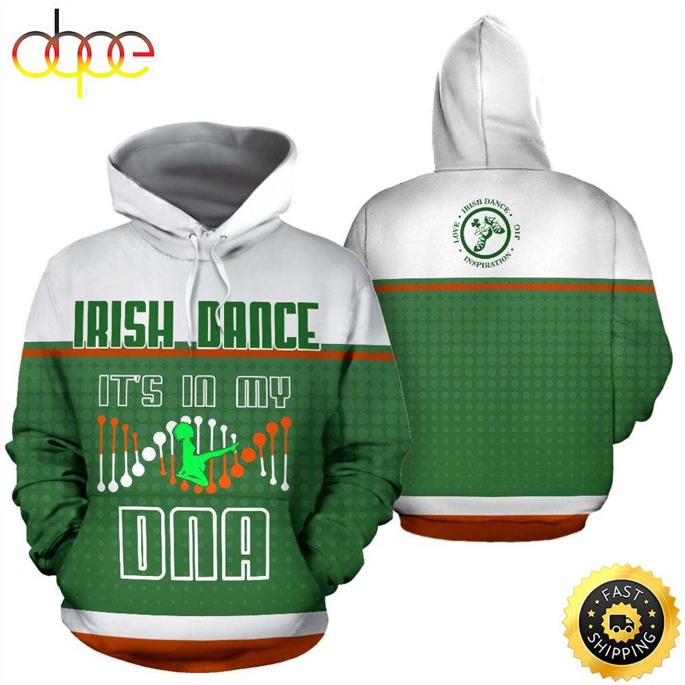 Irish Dance It's In My DNA Full Hoodie Irish St.Patricks Day All Over Print Shirt
