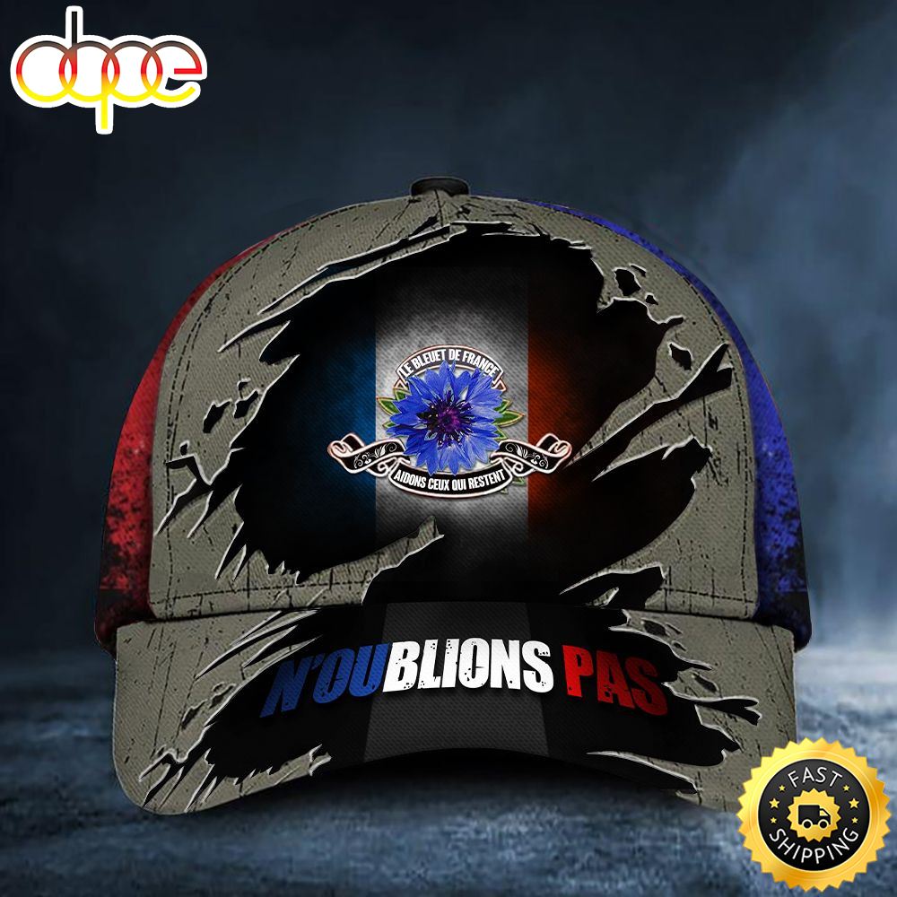 N'oublions Pas France Flag Hat Patriotic Honor Fallen French Soldiers Veteran Remembrance Day Hat Classic Cap