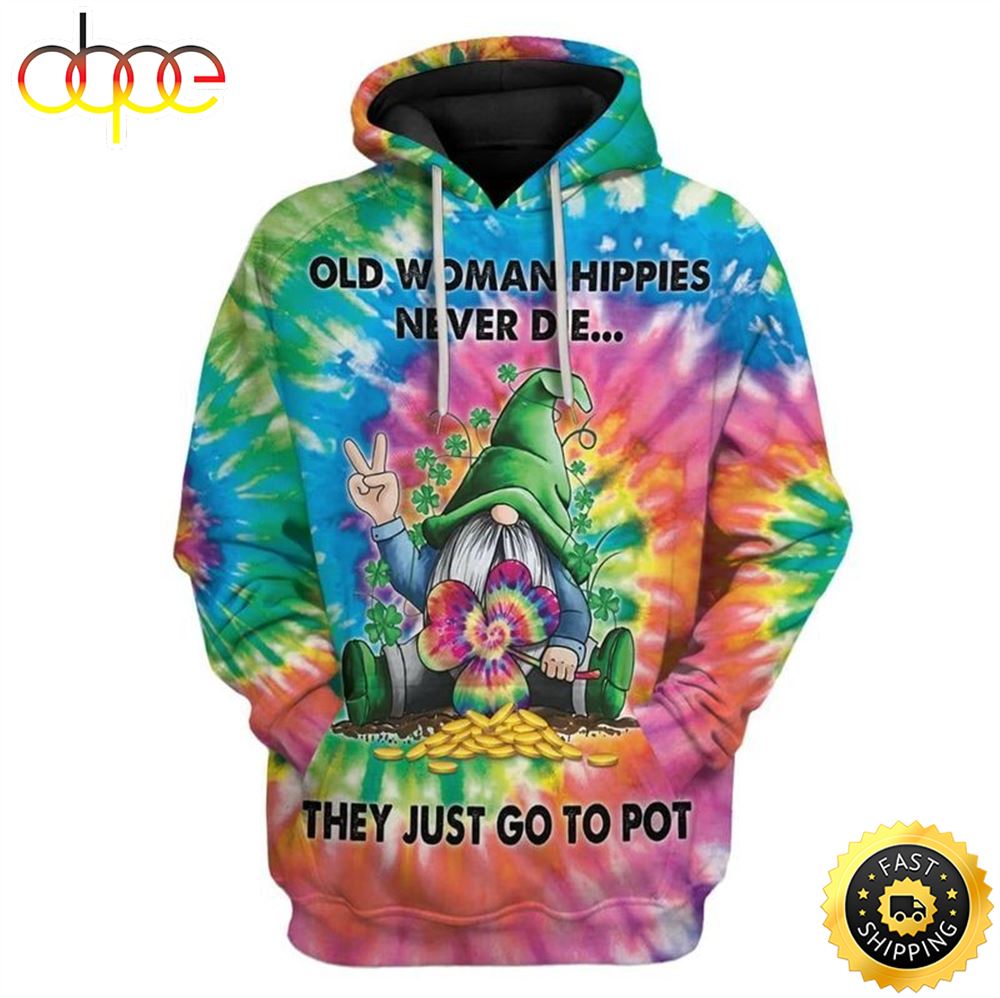 St Patricks Day Old Woman Never Die Happy Patrick's Day 3d Hoodie All Over Print Shirt