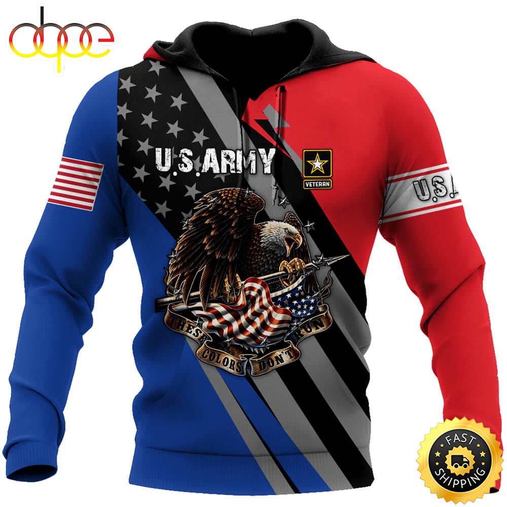 US Army Veteran 3D Hoodie These Color Don't Run