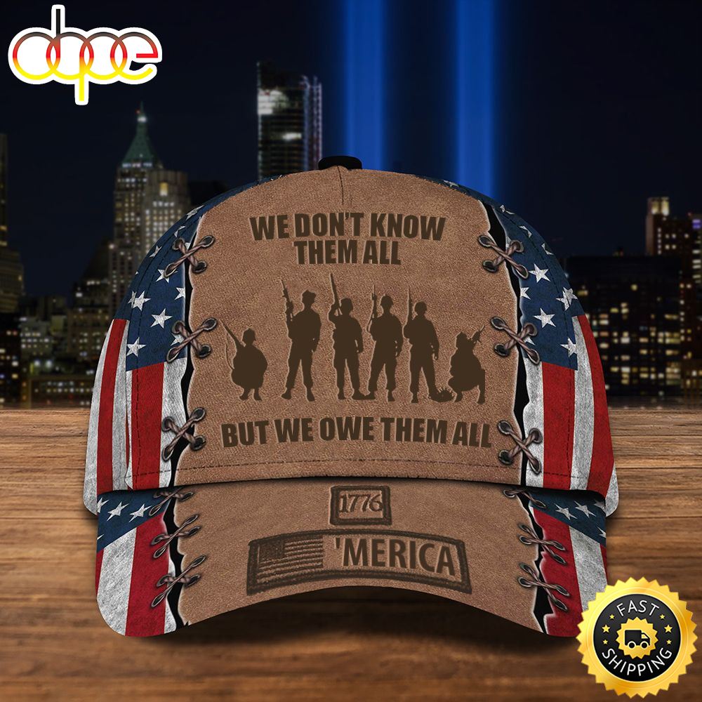 Veteran American Flag Hat Proud US Military We Don't Know Them All But We Owe Them All Hat 1776 'Merica Patriotic Gifts For Veterans Day Hat Classic Cap