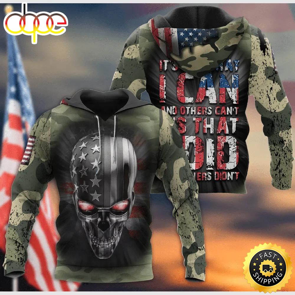 Veteran It's Not That I Can 3D Hoodie All Over Printed