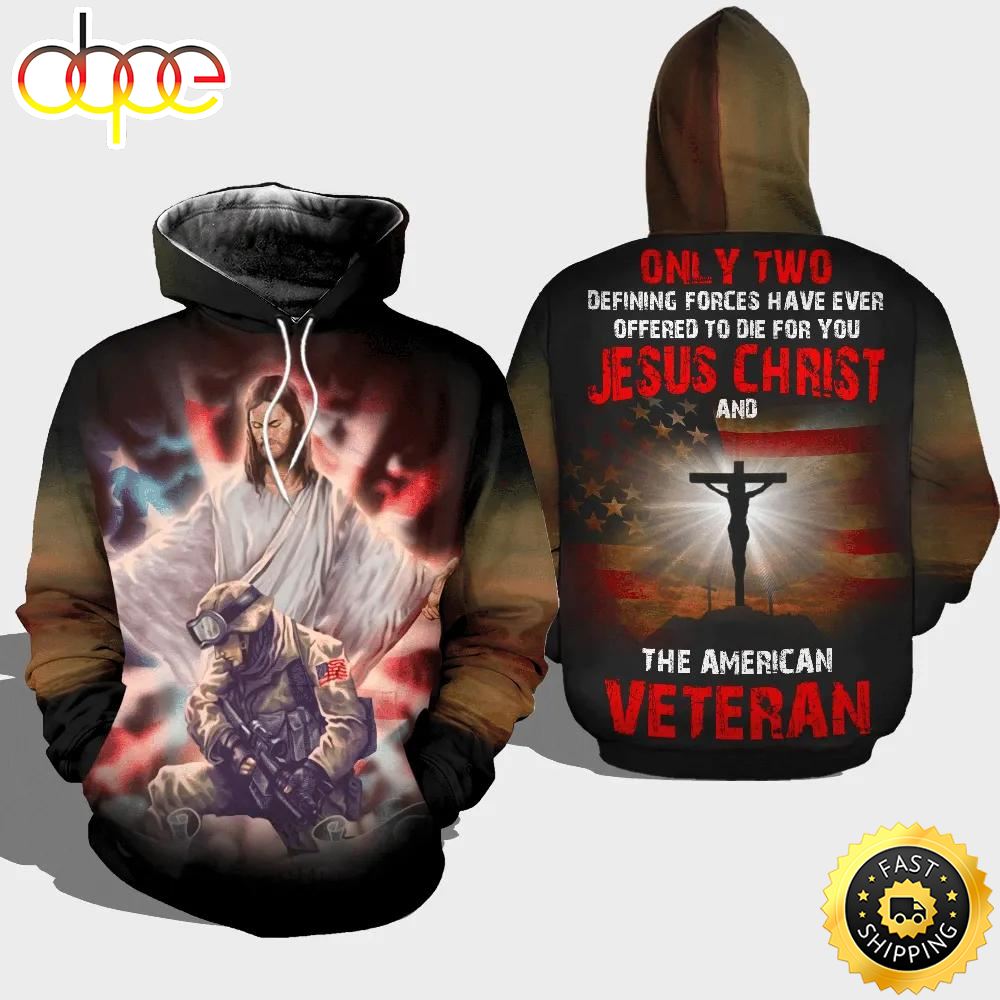 Veteran Only Two Offered Die For You Jesus American Veteran 3D Hoodie All Over Printed