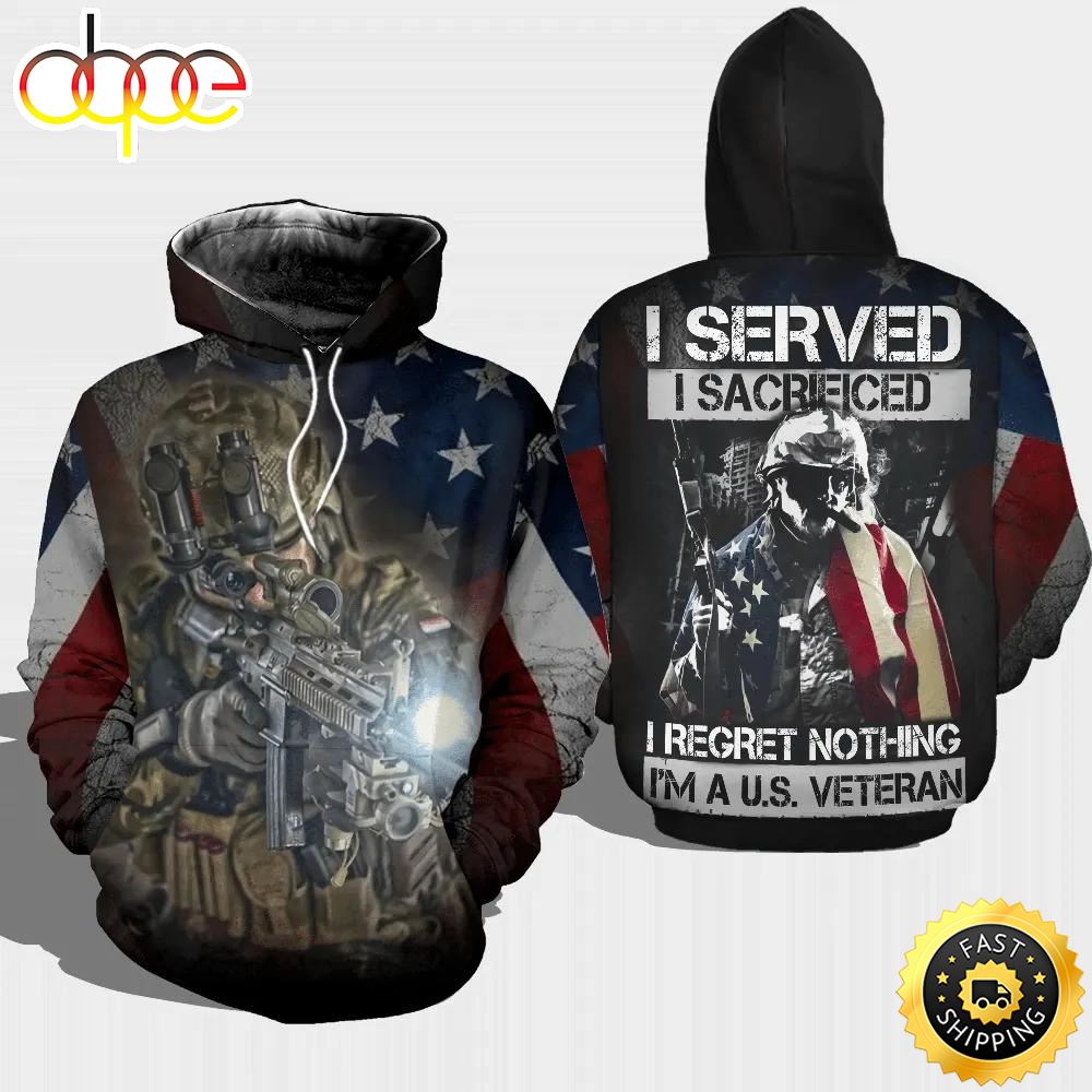 Veteran Served Sacrificed Regret Nothing US Veteran 3D Hoodie All Over Printed