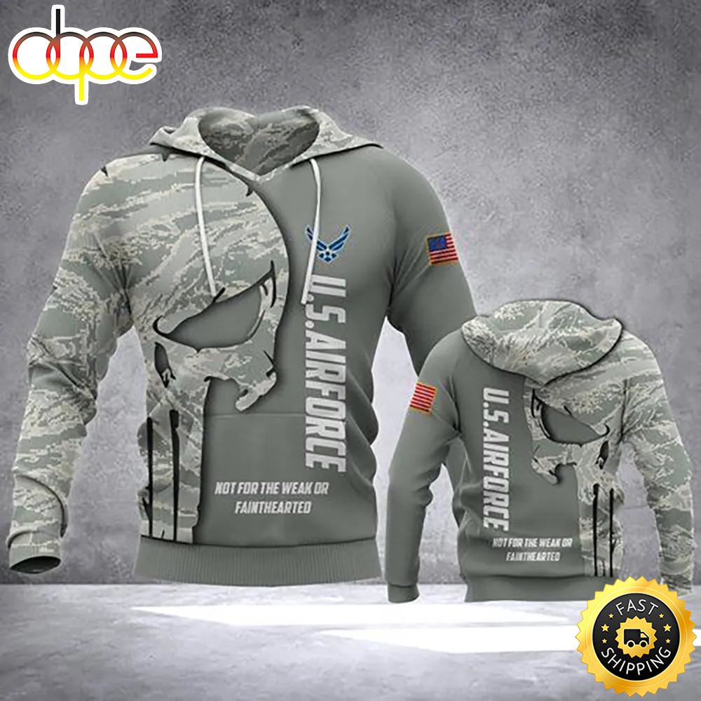 Veteran US Air Force Not For The Weak Or Fainthearted 3D Hoodie All Over Printed